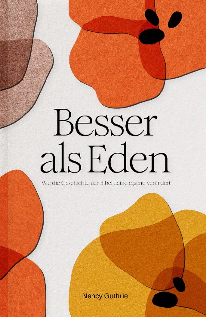 Besser als Eden - Nancy Guthrie, Nancy Guthrie