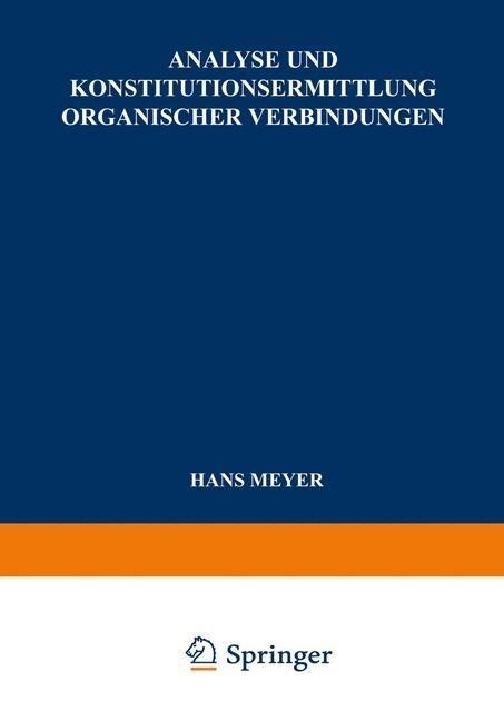 Analyse und Konstitutionsermittlung Organischer Verbindungen - Hans Meyer