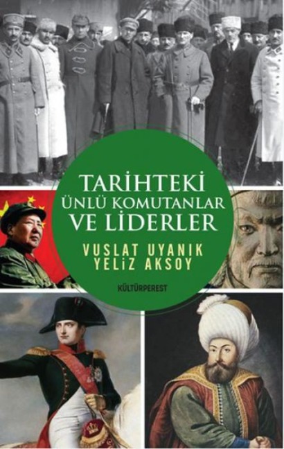 Tarihteki Ünlü Komutanlar ve Liderler - Vuslat Uyanik