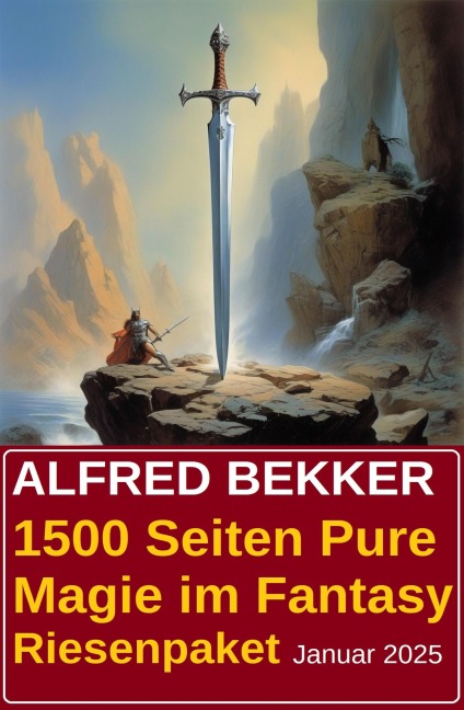 1500 Seiten Pure Magie im Fantasy Riesenpaket Januar 2025 - Alfred Bekker
