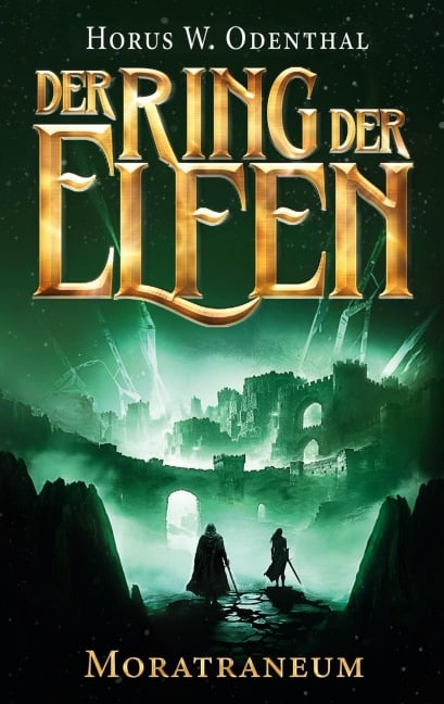 Der Ring der Elfen - Moratraneum - Horus W. Odenthal