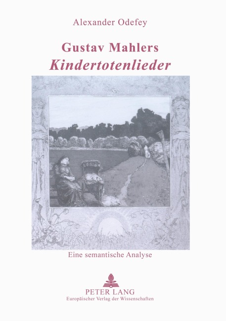 Gustav Mahlers 'Kindertotenlieder' - Alexander Odefey