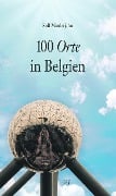Cover-Bild zum Titel '100 Orte in Belgien' von 'Rolf Minderjahn'