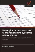 Cover-Bild zum Titel 'Retoryka i rzeczywisto¿¿ w maroka¿skim systemie oceny matur' von 'Kamilia Elhobz'
