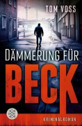 Cover-Bild zum Titel 'Dämmerung für Beck' von 'Tom Voss'