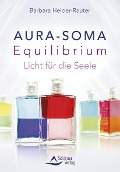Cover-Bild zum Titel 'Aura-Soma Equilibrium' von 'Barbara Heider-Rauter'