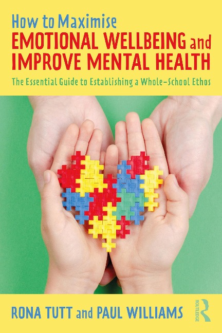 How to Maximise Emotional Wellbeing and Improve Mental Health - Rona Tutt, Paul Williams