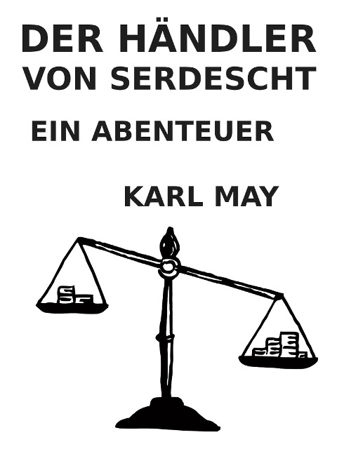 Der Händler von Serdescht - Karl May