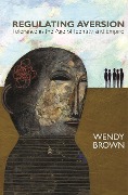 Cover-Bild zum Titel 'Regulating Aversion' von 'Wendy Brown'