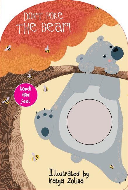 Don't Poke the Bear! Touch and Feel - Toni Thomson