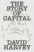 Cover-Bild zum Titel 'The Story of Capital' von 'David Harvey'