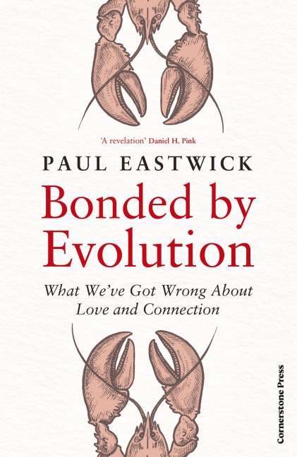 Bonded by Evolution - Paul Eastwick