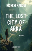 Cover-Bild zum Titel 'The Lost City Of Arka' von 'Hichem Karoui'