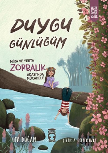 Mira ve Yekta Zorbalik Adasinda Mücadele - Duygu Günlügüm - Oya Dogan