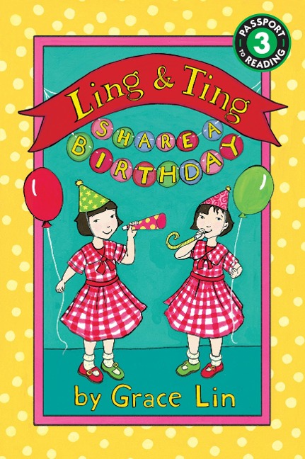 Ling & Ting Share a Birthday - Grace Lin