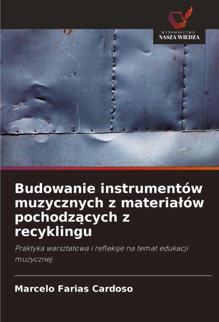 Budowanie instrumentów muzycznych z materia¿ów pochodz¿cych z recyklingu - Marcelo Farias Cardoso