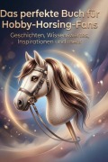 Cover-Bild zum Titel 'Das perfekte Buch für Hobby-Horsing-Fans' von 'Olivia Weber'