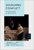 Cover-Bild zum Titel 'Sounding Conflict' von 'Fiona Magowan, Julie M. Norman, Stefanie Lehner, Ariana Phillips-Hutton, Pedro Rebelo'