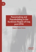 Cover-Bild zum Titel 'Peacemaking and Peacebuilding in the Kurdistan Region of Iraq post-1998' von 'Hawre Hasan Hama'