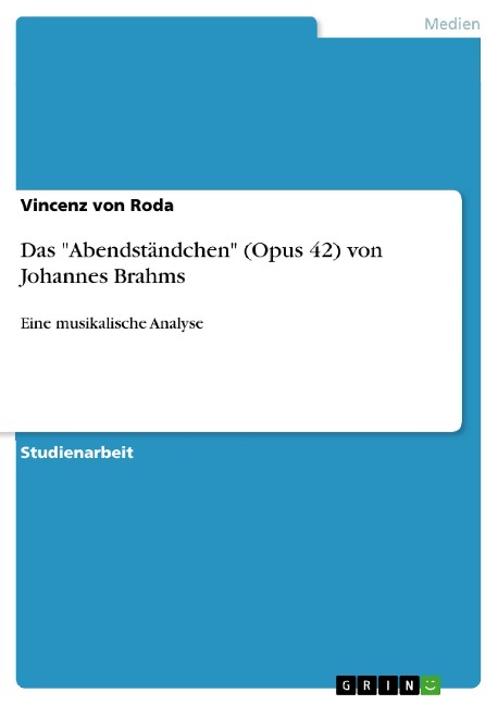Das "Abendständchen" (Opus 42) von Johannes Brahms - Vincenz von Roda