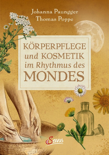 Körperpflege und Kosmetik im Rhythmus des Mondes - Johanna Paungger, Thomas Poppe