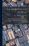 Cover-Bild zum Titel 'La Imprenta En Sevilla' von 'Joaquín Hazañas Y La Rúa'