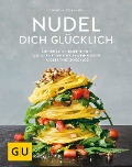 Cover-Bild zum Titel 'Nudel dich glücklich' von 'Cornelia Schinharl'