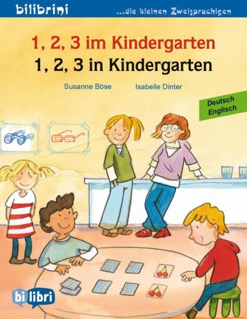 1, 2, 3 in Kindergarten. Kinderbuch Deutsch-Englisch - Susanne Böse, Isabelle Dinter