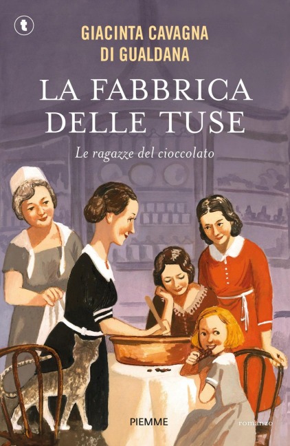 La fabbrica delle tuse. Le ragazze del cioccolato - Giacinta Cavagna di Gualdana