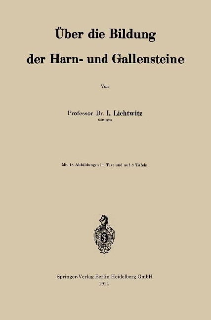 Über die Bildung der Harn- und Gallensteine - Leopold Lichtwitz
