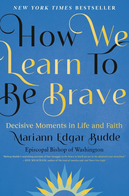 How We Learn to Be Brave - Mariann Edgar Budde