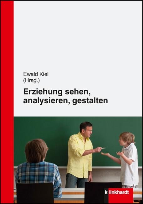 Erziehung sehen, analysieren und gestalten - 
