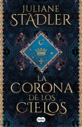 Cover-Bild zum Titel 'La Corona de Los Cielos / The Crown of Heaven' von 'Juliane Stadler'