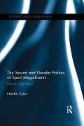 Cover-Bild zum Titel 'The Sexual and Gender Politics of Sport Mega-Events' von 'Heather Sykes'