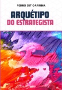 Arquétipo Do Estrategista - Pedro Estigarribia