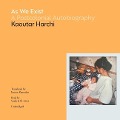 As We Exist: A Postcolonial Autobiography - Kaoutar Harchi