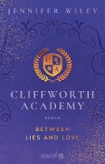 Cliffworth Academy - Between Lies and Love - Jennifer Wiley