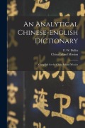 Cover-Bild zum Titel 'An Analytical Chinese-English Dictionary: Compiled for the China Inland Mission' von 'F. W. Baller'
