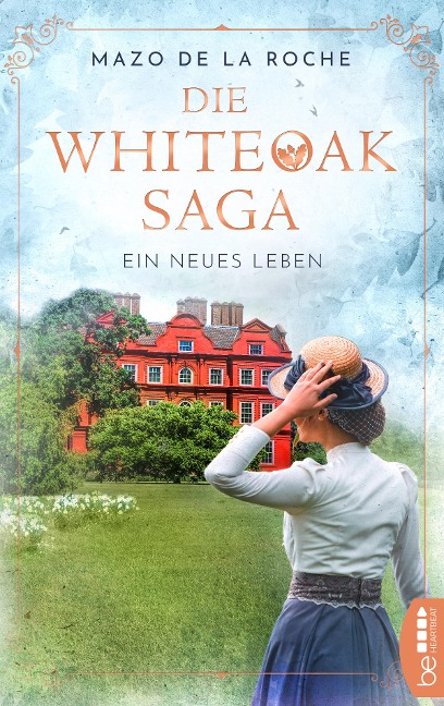 Die Whiteoak-Saga. Ein neues Leben - Mazo De La Roche