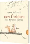 Cover-Bild zum Titel 'Herr Eichhorn und der erste Schnee' von 'Sebastian Meschenmoser'