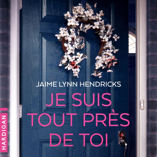 Je suis tout près de toi - Jaime Lynn Hendricks