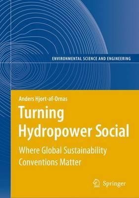 Turning Hydropower Social - Anders Hjort-Af-Ornas