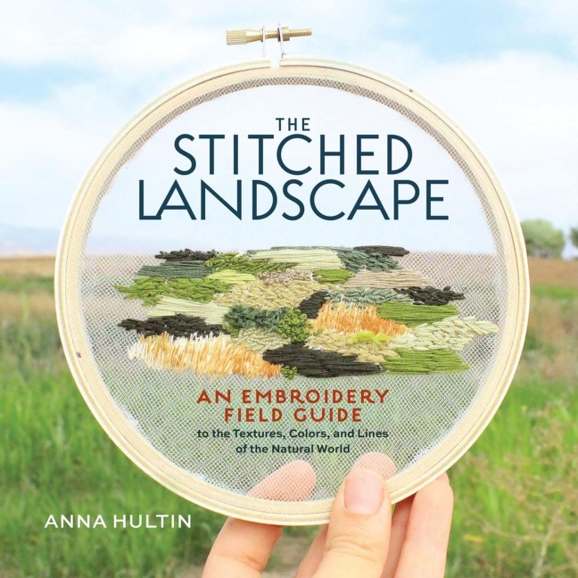 The Stitched Landscape - Anna Hultin