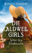 Cover-Bild zum Titel 'Die Caldwell Girls - Jahre des Umbruchs' von 'Rowena Summers'