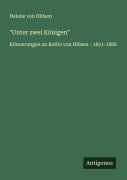 Cover-Bild zum Titel '"Unter zwei Königen"' von 'Helene von Hülsen'