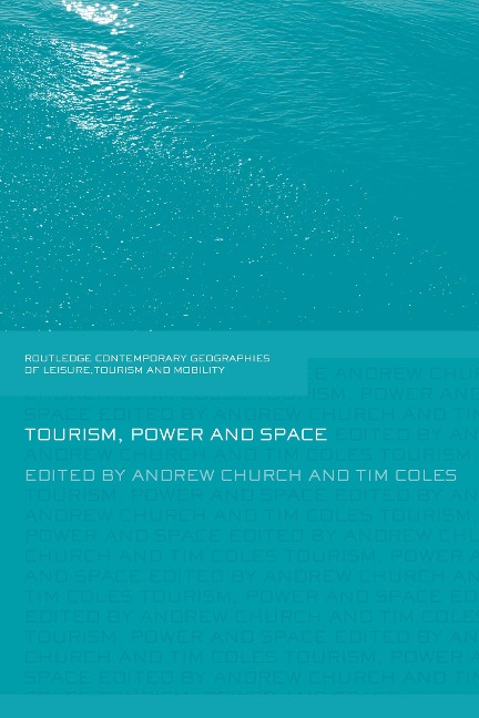 Tourism, Power and Space - Andrew Church, Tim Coles
