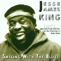 Smiling With The Blues - Jesse James King
