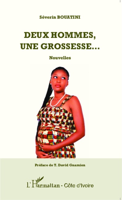 Deux hommes, une grossesse... - Séverin Bouatini