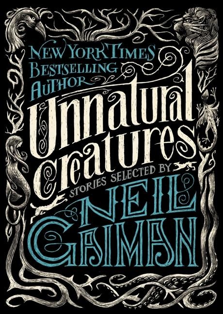 Unnatural Creatures - Neil Gaiman