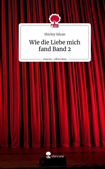 Wie die Liebe mich fand Band 2. Life is a Story - story.one - Shirley Sdean